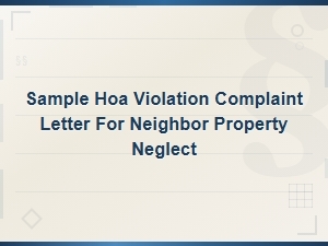 Sample Hoa Complaint Letter for Neighbor Property Neglect